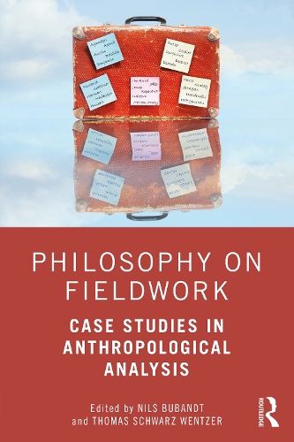 Philosophy on Fieldwork: Case Studies in Anthropological Analysis.
