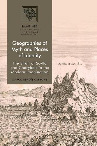 Geographies of Myth and Places of Identity: The Strait of Scylla and Charybdis in the Modern Imagination.