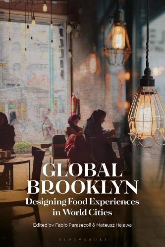 Global Brooklyn: Designing Food Experiences in World Cities.