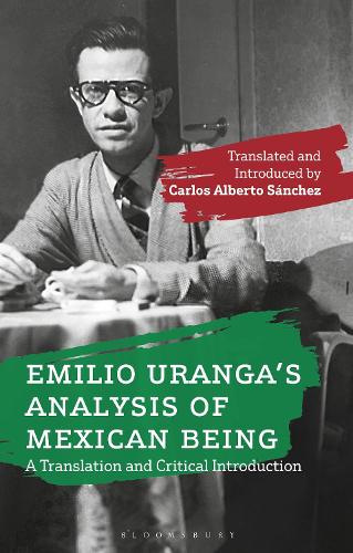 Emilio Uranga's Analysis of Mexican Being: A Translation and Critical Introduction.