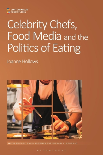 Celebrity Chefs, Food Media and the Politics of Eating.
