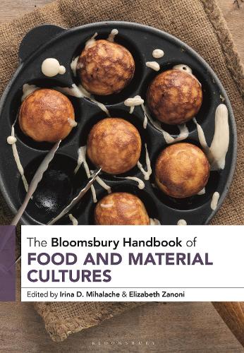 The Bloomsbury Handbook of Food and Material Cultures.