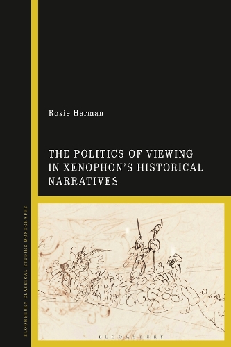 The Politics of Viewing in Xenophon's Historical Narratives.