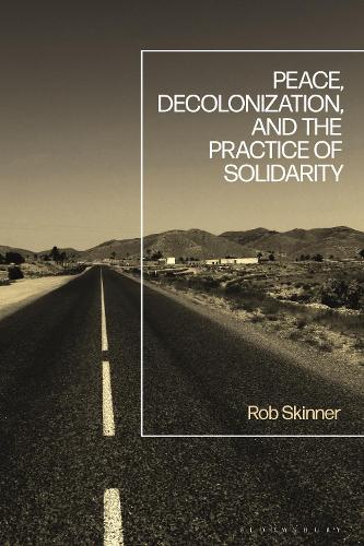 Peace, Decolonization, and the Practice of Solidarity.