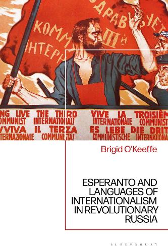 Esperanto and Languages of Internationalism in Revolutionary Russia.