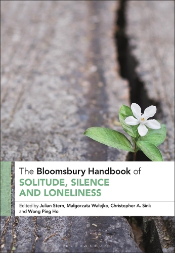 The Bloomsbury Handbook of Solitude, Silence and Loneliness.