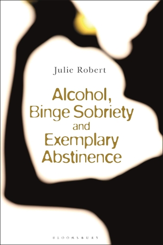Alcohol, Binge Sobriety and Exemplary Abstinence.