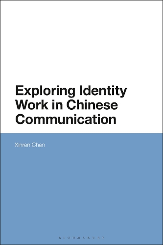 Exploring Identity Work in Chinese Communication.