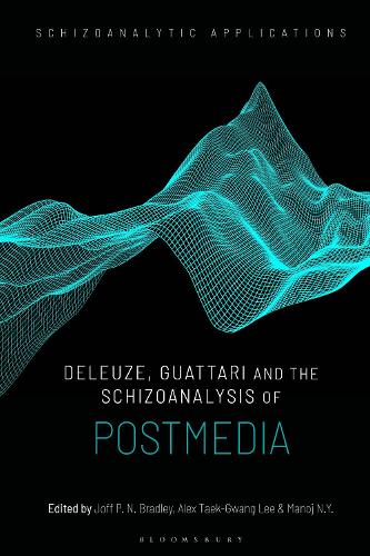 Deleuze, Guattari and the Schizoanalysis of Postmedia.