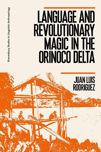 Language and Revolutionary Magic in the Orinoco Delta.