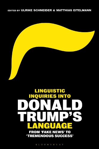Linguistic Inquiries into Donald Trump's Language: From 'Fake News' to 'Tremendous Success'.