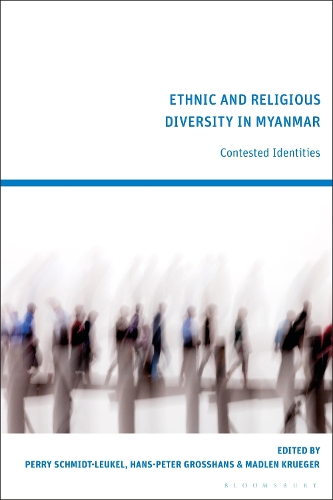 Ethnic and Religious Diversity in Myanmar: Contested Identities.