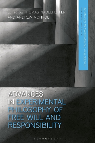 Advances in Experimental Philosophy of Free Will and Responsibility.
