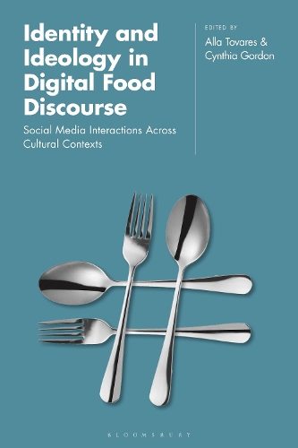 Identity and Ideology in Digital Food Discourse: Social Media Interactions Across Cultural Contexts.