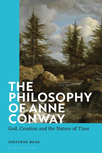 The Philosophy of Anne Conway: God, Creation and the Nature of Time.