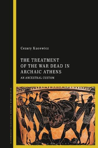 The Treatment of the War Dead in Archaic Athens: An Ancestral Custom.