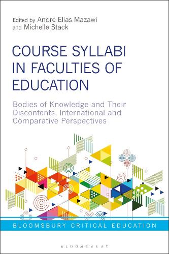Course Syllabi in Faculties of Education: Bodies of Knowledge and their Discontents, International and Comparative Perspectives.