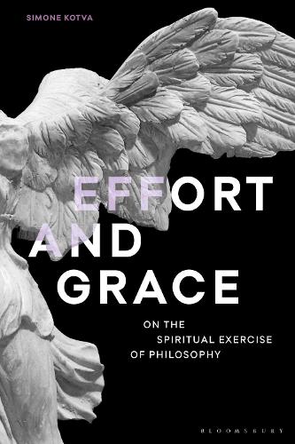 Effort and Grace: On the Spiritual Exercise of Philosophy.