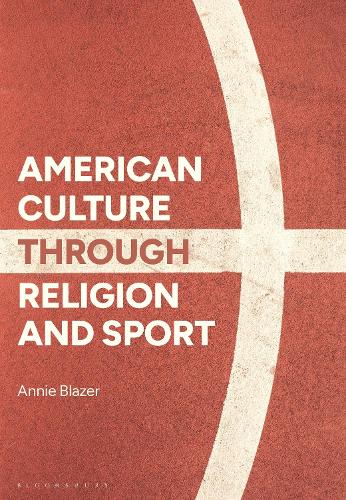 American Culture through Religion and Sport.
