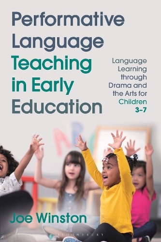 Performative Language Teaching in Early Education: Language Learning through Drama and the Arts for Children 3-7.