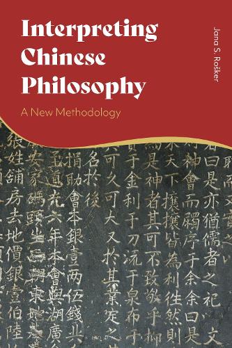 Interpreting Chinese Philosophy: A New Methodology.