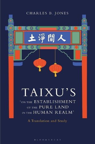Taixu's 'On the Establishment of the Pure Land in the Human Realm': A Translation and Study.