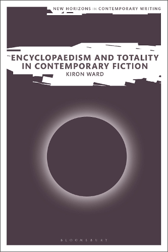 Encyclopaedism and Totality in Contemporary Fiction.