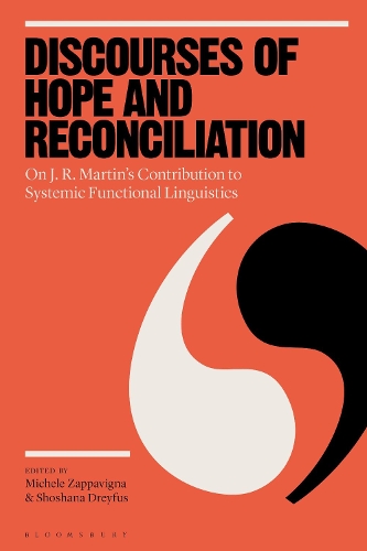 Discourses of Hope and Reconciliation: On J. R. Martin's Contribution to Systemic Functional Linguistics.