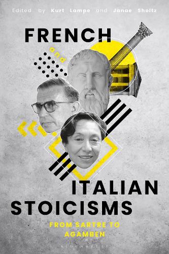 French and Italian Stoicisms: From Sartre to Agamben.