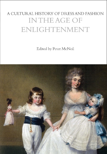 A Cultural History of Dress and Fashion in the Age of Enlightenment.