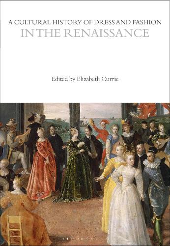 A Cultural History of Dress and Fashion in the Renaissance.
