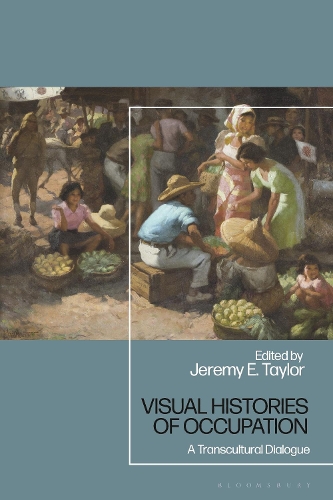 Visual Histories of Occupation: A Transcultural Dialogue.