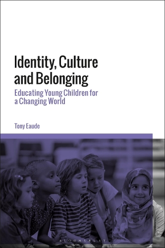 Identity, Culture and Belonging: Educating Young Children for a Changing World.