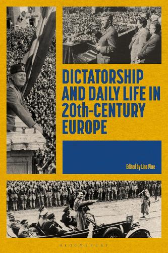 Dictatorship and Daily Life in 20th-Century Europe.