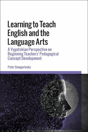Learning to Teach English and the Language Arts: A Vygotskian Perspective on Beginning Teachers' Pedagogical Concept Development.