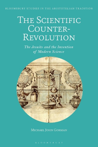 The Scientific Counter-Revolution: The Jesuits and the Invention of Modern Science.