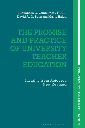 The Promise and Practice of University Teacher Education: Insights from Aotearoa New Zealand.