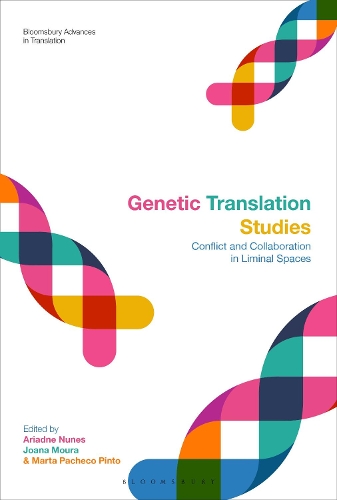 Genetic Translation Studies: Conflict and Collaboration in Liminal Spaces.