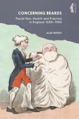 Concerning Beards: Facial Hair, Health and Practice in England 1650-1900.