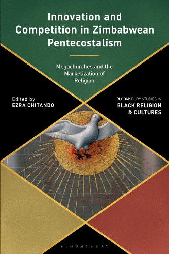 Innovation and Competition in Zimbabwean Pentecostalism: Megachurches and the Marketization of Religion.