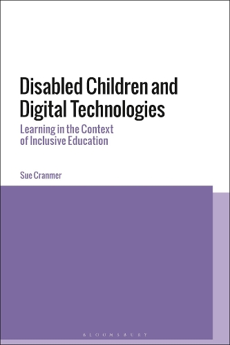 Disabled Children and Digital Technologies: Learning in the Context of Inclusive Education.