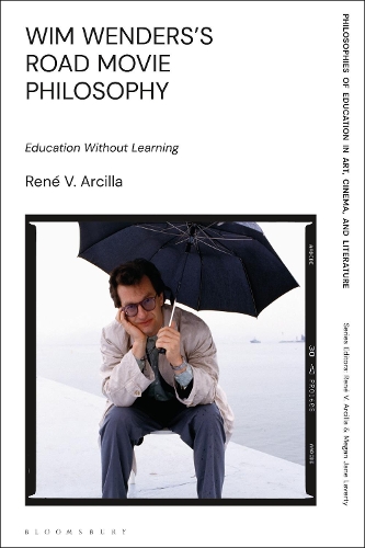 Wim Wenders's Road Movie Philosophy: Education Without Learning.