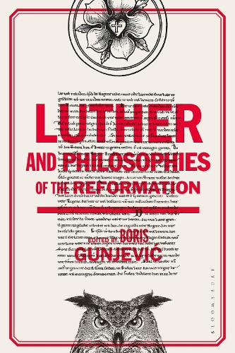 Luther and Philosophies of the Reformation.