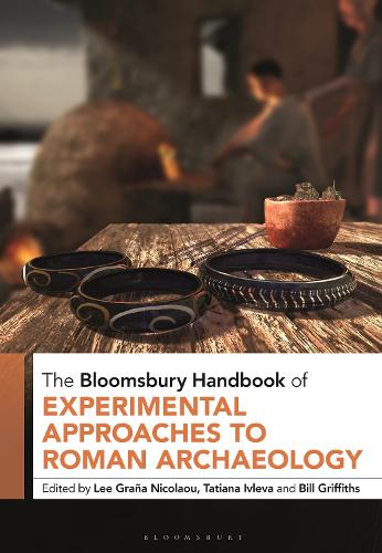 The Bloomsbury Handbook of Experimental Approaches to Roman Archaeology.