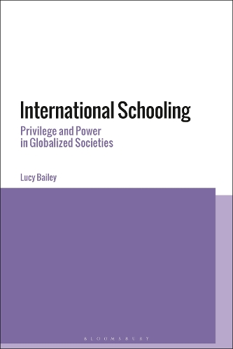 International Schooling: Privilege and Power in Globalized Societies.