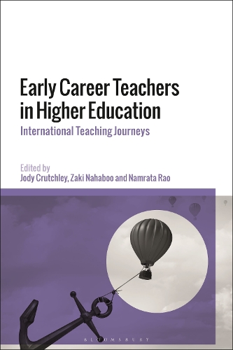 Early Career Teachers in Higher Education: International Teaching Journeys.