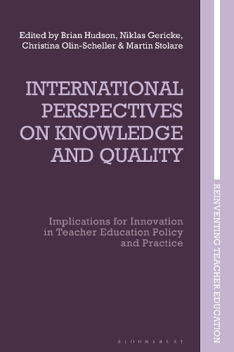 International Perspectives on Knowledge and Quality: Implications for Innovation in Teacher Education Policy and Practice.