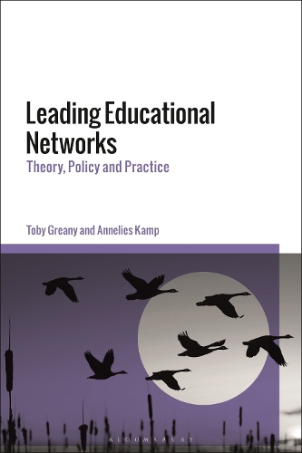Leading Educational Networks: Theory, Policy and Practice.