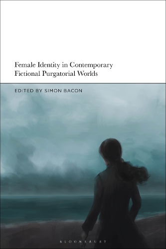 Female Identity in Contemporary Fictional Purgatorial Worlds.