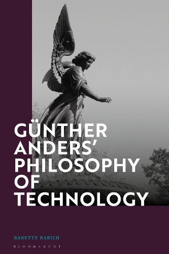 Guenther Anders' Philosophy of Technology